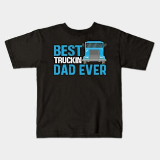 Best truckin dad ever Classic Kids T-Shirt